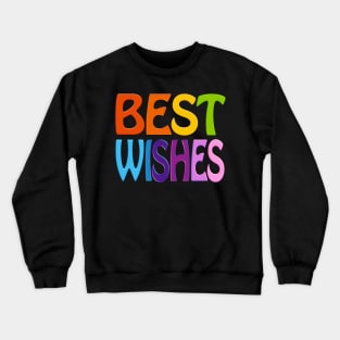 Best Wishes Crewneck Sweatshirt